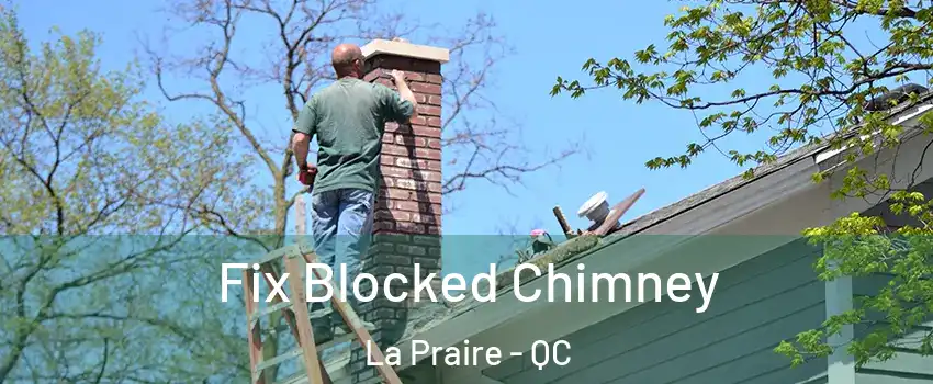  Fix Blocked Chimney La Praire - QC