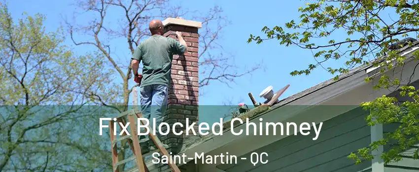  Fix Blocked Chimney Saint-Martin - QC