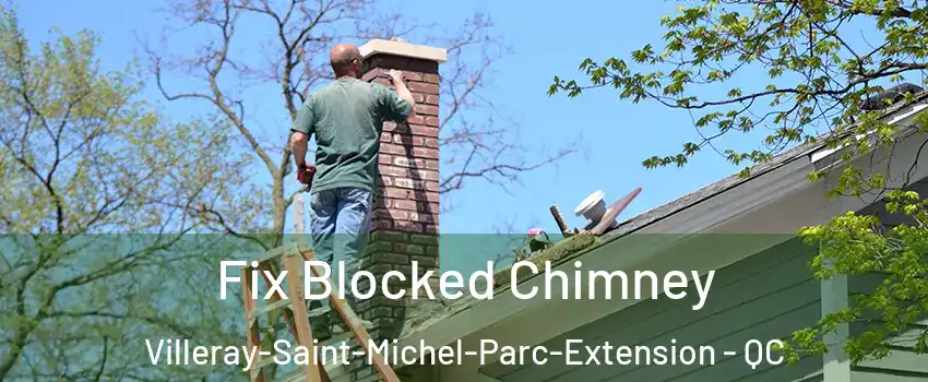  Fix Blocked Chimney Villeray-Saint-Michel-Parc-Extension - QC