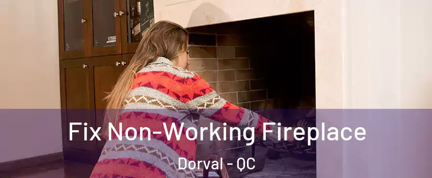  Fix Non-Working Fireplace Dorval - QC
