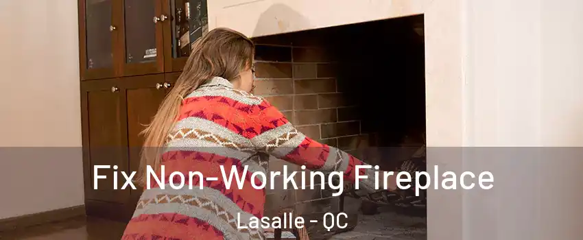  Fix Non-Working Fireplace Lasalle - QC
