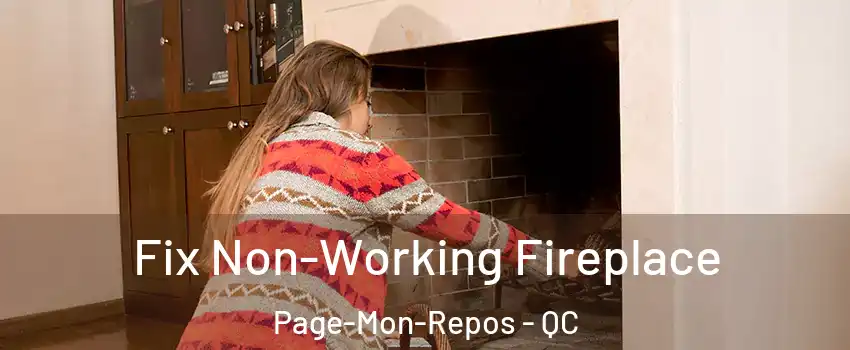  Fix Non-Working Fireplace Page-Mon-Repos - QC