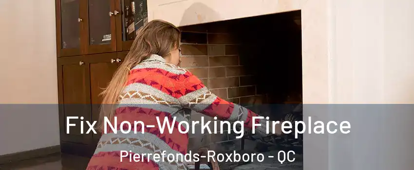  Fix Non-Working Fireplace Pierrefonds-Roxboro - QC