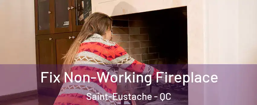  Fix Non-Working Fireplace Saint-Eustache - QC
