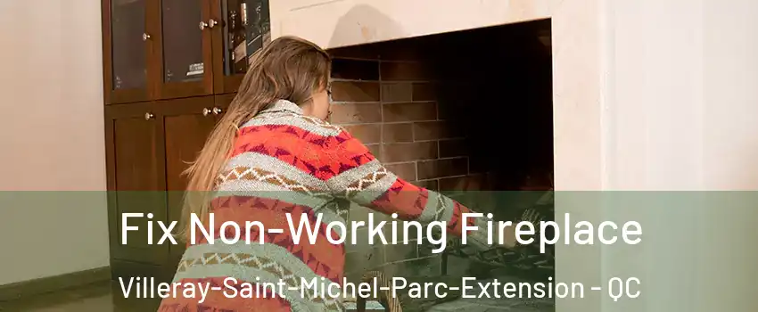 Fix Non-Working Fireplace Villeray-Saint-Michel-Parc-Extension - QC