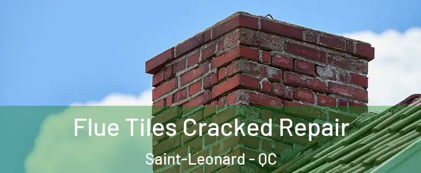  Flue Tiles Cracked Repair Saint-Leonard - QC