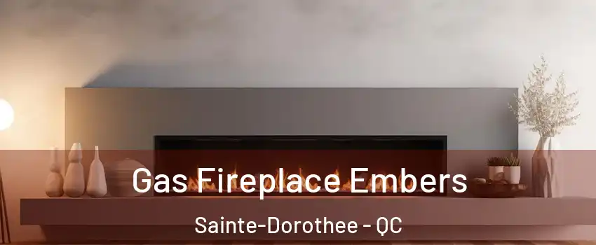  Gas Fireplace Embers Sainte-Dorothee - QC