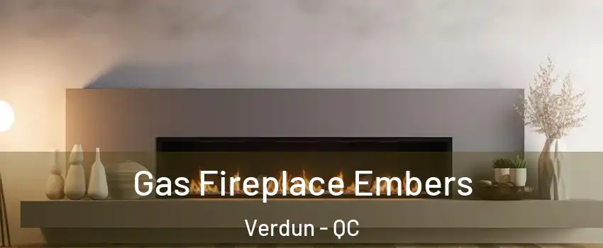  Gas Fireplace Embers Verdun - QC