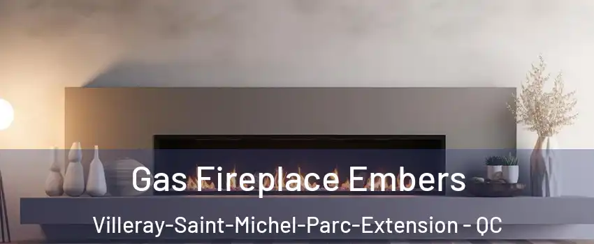  Gas Fireplace Embers Villeray-Saint-Michel-Parc-Extension - QC