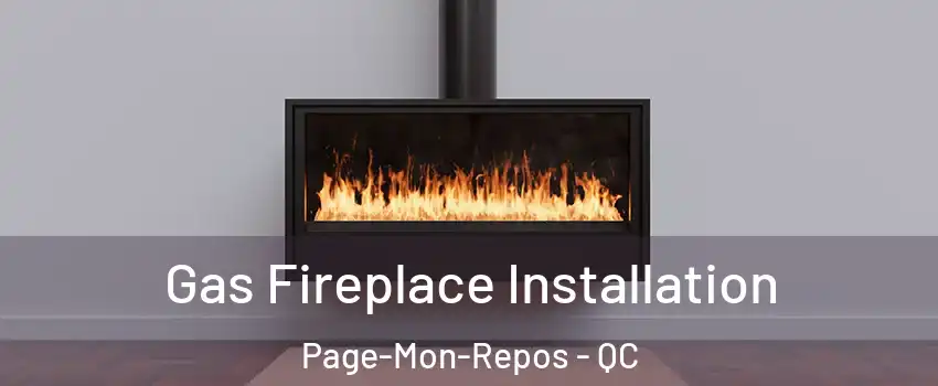 Gas Fireplace Installation Page-Mon-Repos - QC