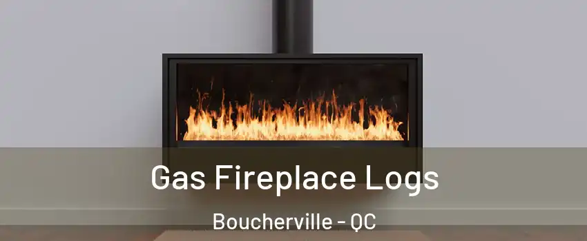 Gas Fireplace Logs Boucherville - QC