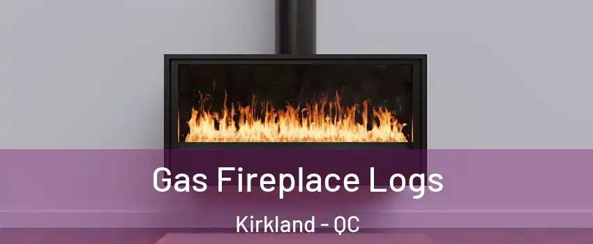  Gas Fireplace Logs Kirkland - QC