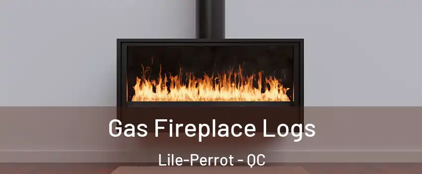  Gas Fireplace Logs Lile-Perrot - QC