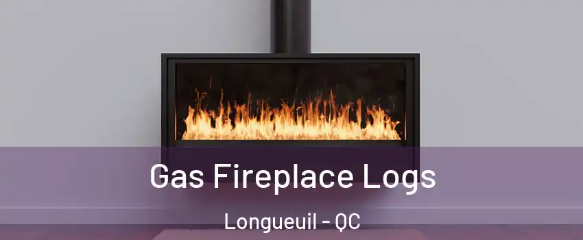  Gas Fireplace Logs Longueuil - QC
