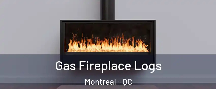  Gas Fireplace Logs Montreal - QC