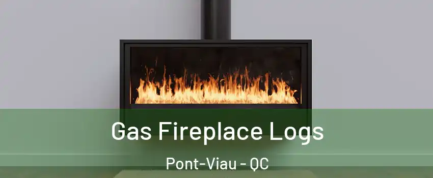  Gas Fireplace Logs Pont-Viau - QC