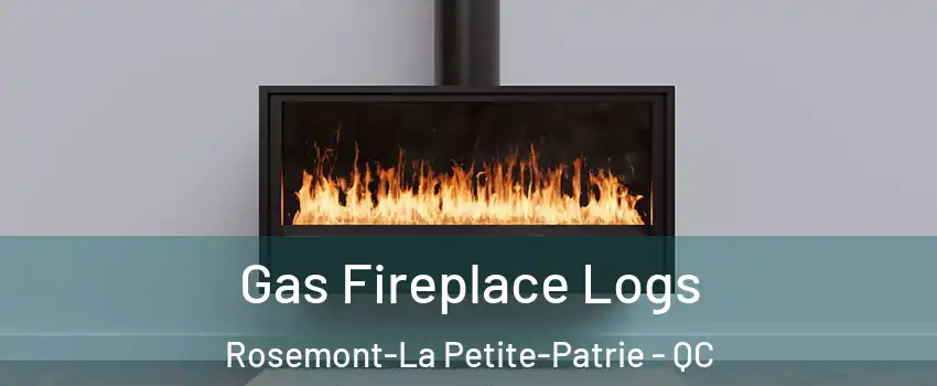  Gas Fireplace Logs Rosemont-La Petite-Patrie - QC