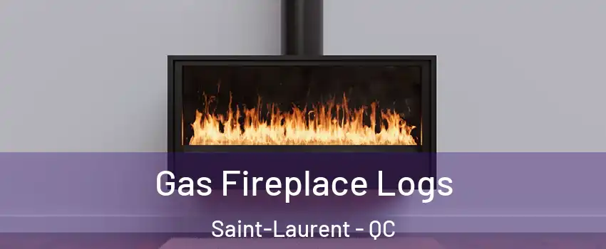  Gas Fireplace Logs Saint-Laurent - QC