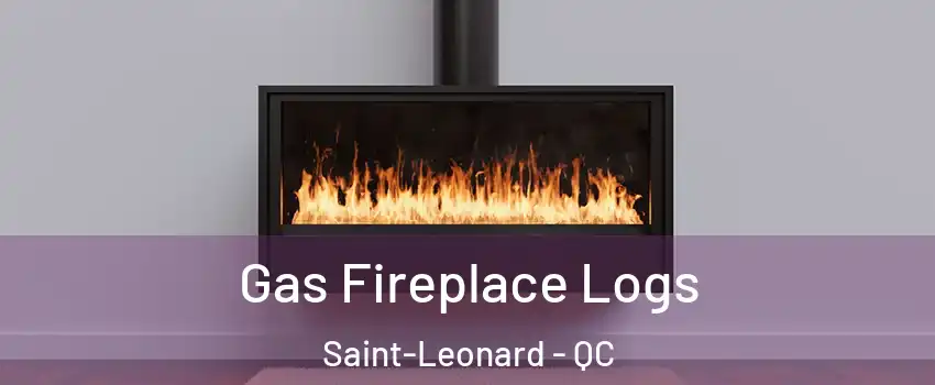  Gas Fireplace Logs Saint-Leonard - QC