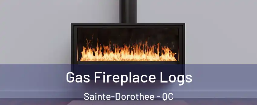  Gas Fireplace Logs Sainte-Dorothee - QC