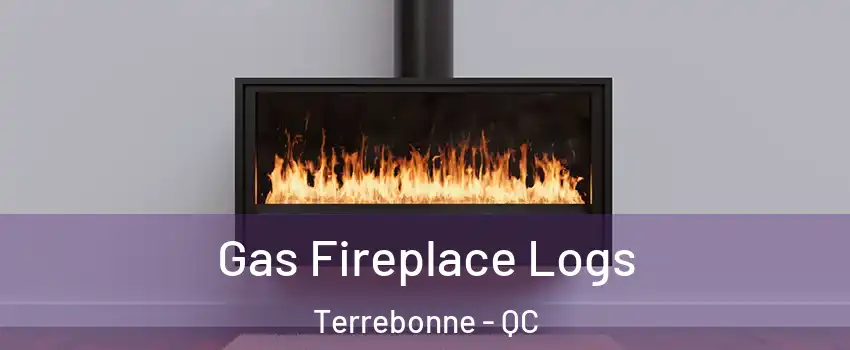  Gas Fireplace Logs Terrebonne - QC
