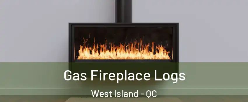  Gas Fireplace Logs West Island - QC