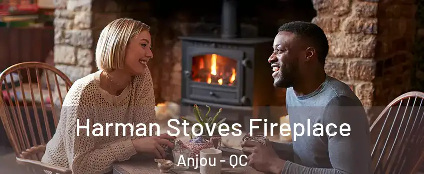  Harman Stoves Fireplace Anjou - QC