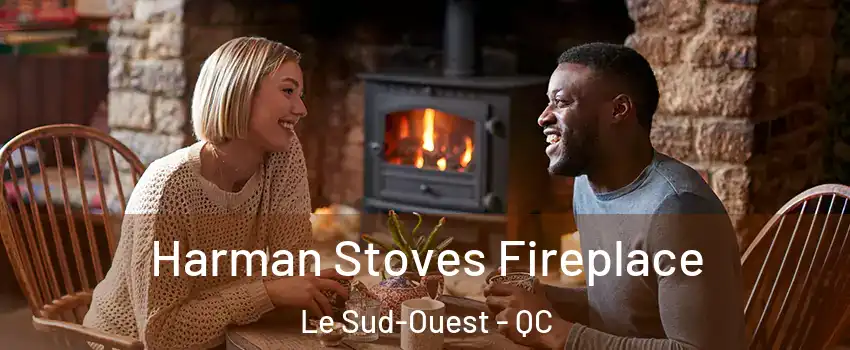  Harman Stoves Fireplace Le Sud-Ouest - QC