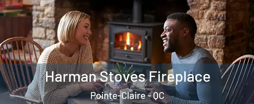  Harman Stoves Fireplace Pointe-Claire - QC