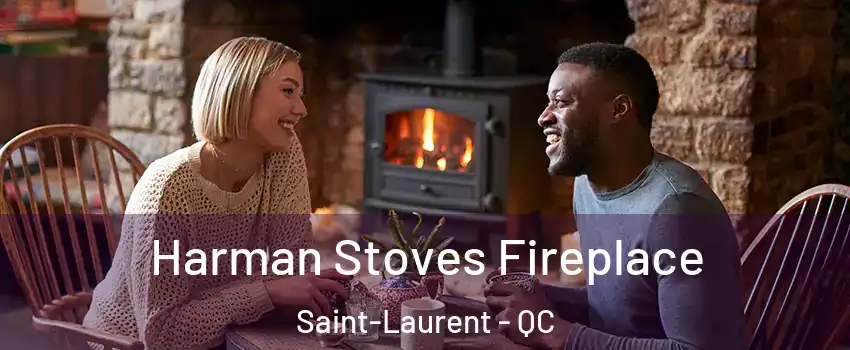 Harman Stoves Fireplace Saint-Laurent - QC