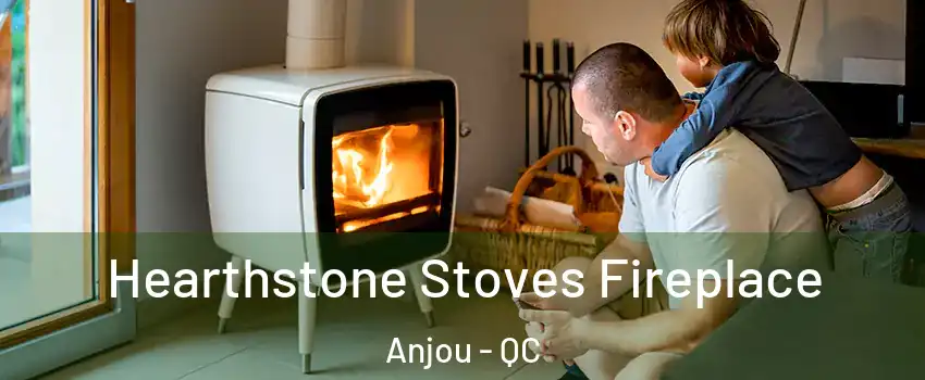  Hearthstone Stoves Fireplace Anjou - QC