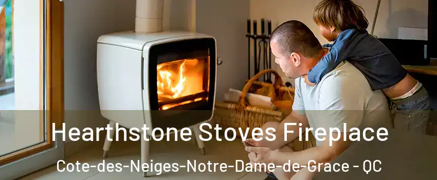  Hearthstone Stoves Fireplace Cote-des-Neiges-Notre-Dame-de-Grace - QC