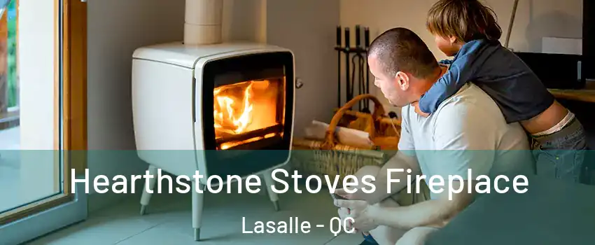  Hearthstone Stoves Fireplace Lasalle - QC