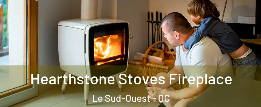  Hearthstone Stoves Fireplace Le Sud-Ouest - QC