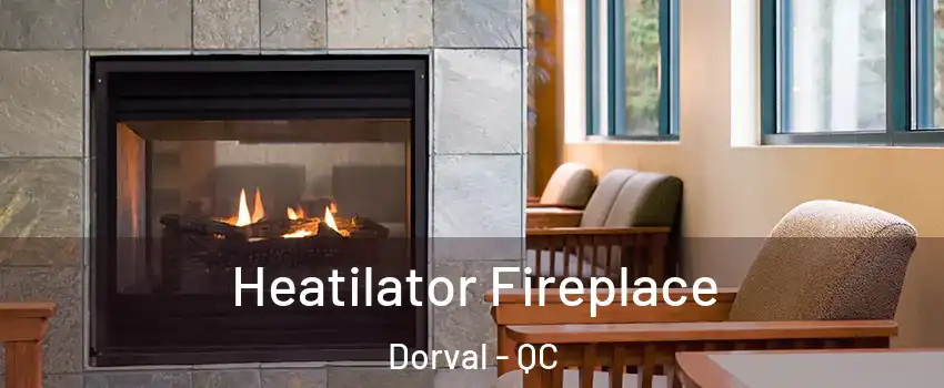  Heatilator Fireplace Dorval - QC