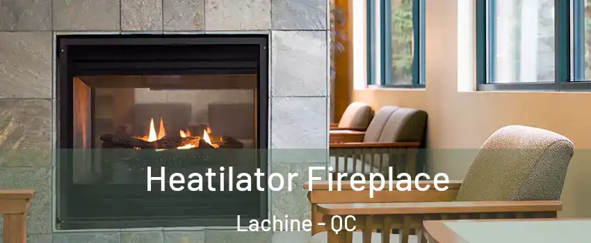  Heatilator Fireplace Lachine - QC