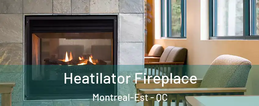  Heatilator Fireplace Montreal-Est - QC