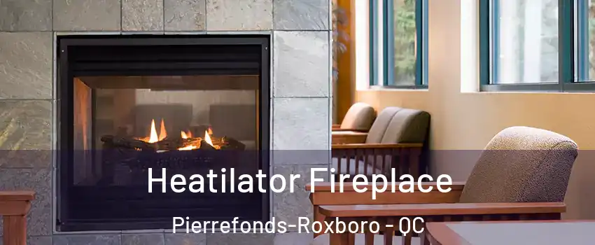  Heatilator Fireplace Pierrefonds-Roxboro - QC