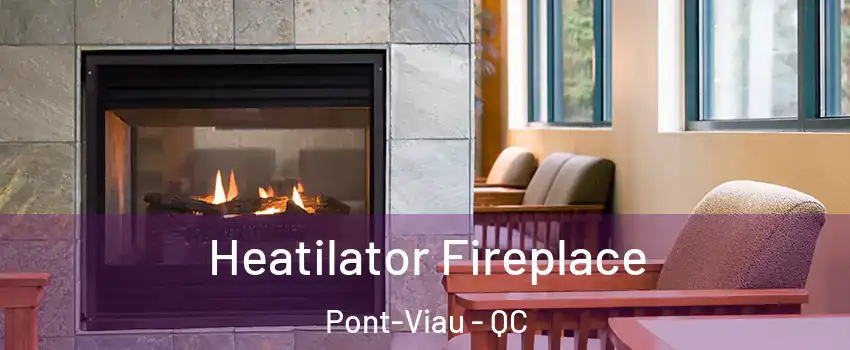  Heatilator Fireplace Pont-Viau - QC