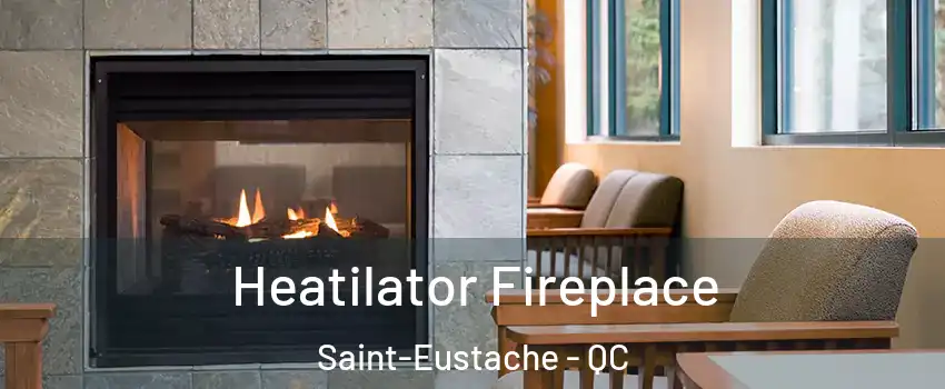  Heatilator Fireplace Saint-Eustache - QC