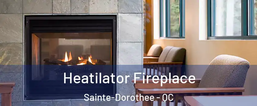  Heatilator Fireplace Sainte-Dorothee - QC