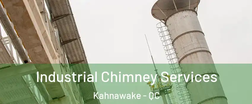  Industrial Chimney Services Kahnawake - QC