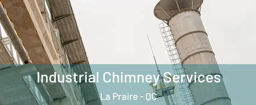  Industrial Chimney Services La Praire - QC