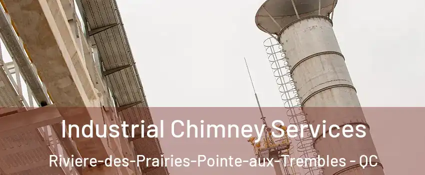  Industrial Chimney Services Riviere-des-Prairies-Pointe-aux-Trembles - QC