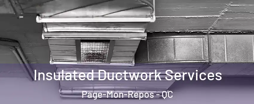  Insulated Ductwork Services Page-Mon-Repos - QC