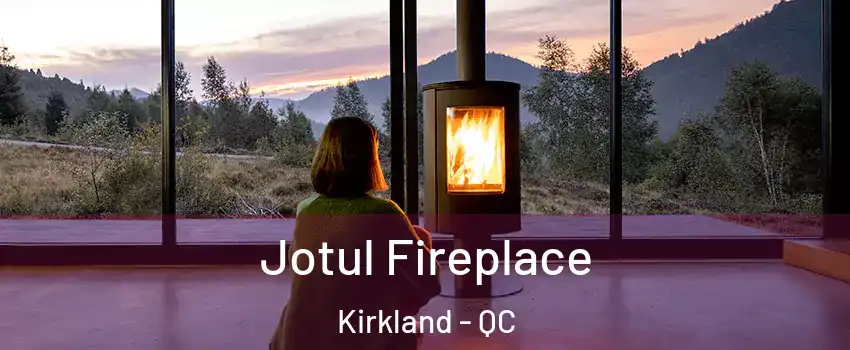  Jotul Fireplace Kirkland - QC