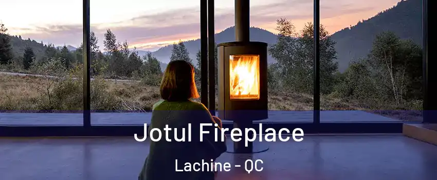  Jotul Fireplace Lachine - QC