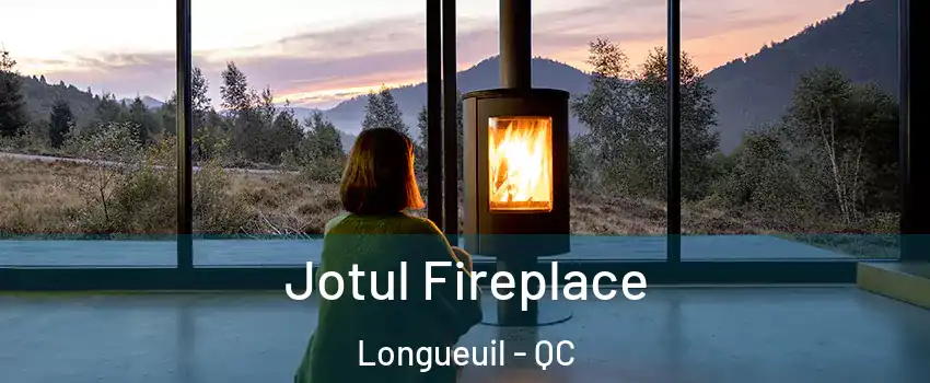  Jotul Fireplace Longueuil - QC