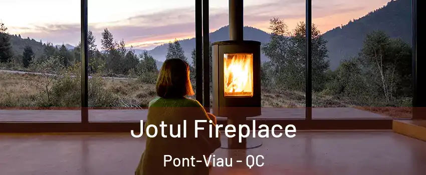 Jotul Fireplace Pont-Viau - QC