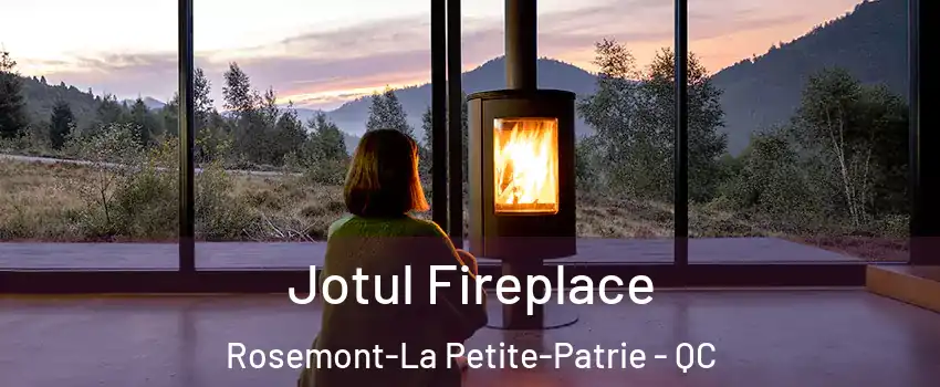  Jotul Fireplace Rosemont-La Petite-Patrie - QC